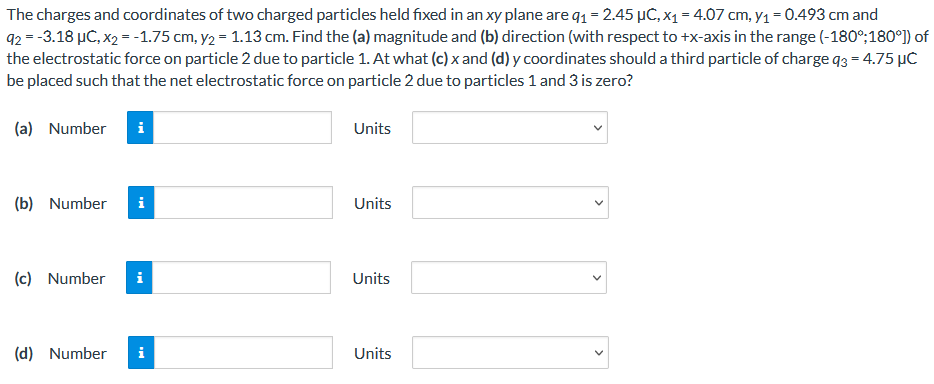 The Charges And Coordinates Of Two Charged Particles Held Fixed In An Xy Plane Are 91 2 45 Uc X1 4 07 Cm Y1 0 493 1
