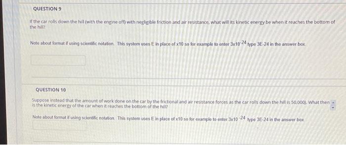 Question 9 Of The Car Rolls Down The Hill With The Engine Off With Negligible Friction And Air Resistance What Will It 1
