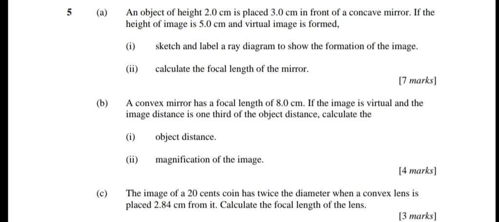 5 A An Object Of Height 2 0 Cm Is Placed 3 0 Cm In Front Of A Concave Mirror If The Height Of Image Is 5 0 Cm And Vir 1