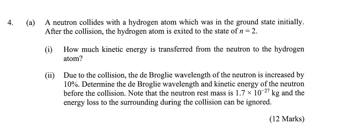 4 A A Neutron Collides With A Hydrogen Atom Which Was In The Ground State Initially After The Collision The Hydroge 1