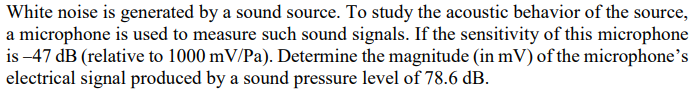 White Noise Is Generated By A Sound Source To Study The Acoustic Behavior Of The Source A Microphone Is Used To Measur 1