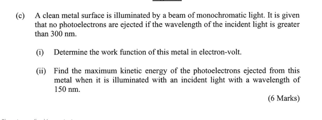 C A Clean Metal Surface Is Illuminated By A Beam Of Monochromatic Light It Is Given That No Photoelectrons Are Ejecte 1