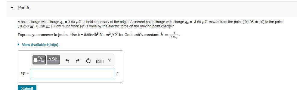 Part A A Point Charge With Charge A1 3 80 C Is Held Stationary At The Origin A Second Point Charge With Charge Q2 1
