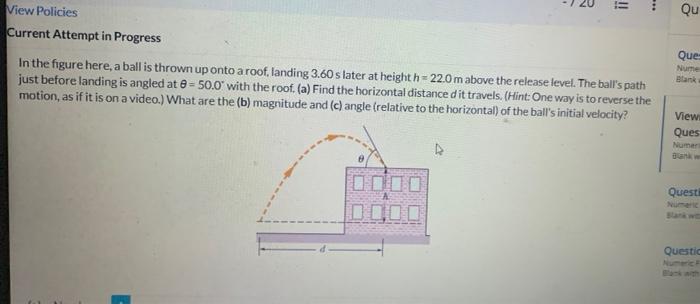 20 Qu View Policies Current Attempt In Progress In The Figure Here A Ball Is Thrown Up Onto A Roof Landing 3 60 S 1