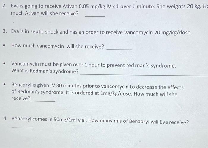 2 Eva Is Going To Receive Ativan 0 05 Mg Kg Iv X 1 Over 1 Minute She Weights 20 Kg He Much Ativan Will She Receive 3 1