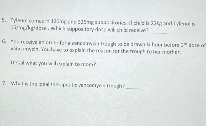 5 Tylenol Comes In 120mg And 325mg Suppositories If Child Is 22kg And Tylenol Is 15 Mg Kg Dose Which Suppository Dose 1
