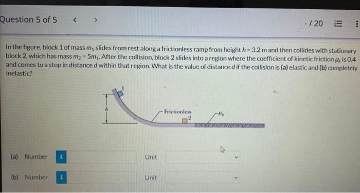 Question 5 Of 5 20 E In The Figure Block 1 Of Mass M Slides From Rest Along A Frictionless Ramp From Height H 3 1