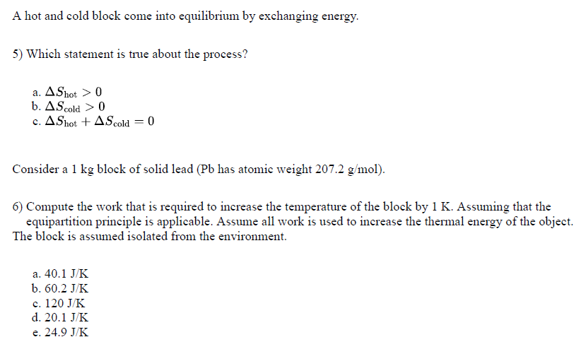 A Hot And Cold Block Come Into Equilibrium By Exchanging Energy 5 Which Statement Is True About The Process A Ashot 1