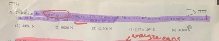77777 77777 19 Calculate The Force Of Gravity Acting On A 1680kg Spacecraft If It Is 147x10 M Above Jupiter S Surface 1