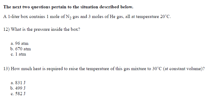 The Next Two Questions Pertain To The Situation Described Below A 1 Liter Box Contains 1 Mole Of N2 Gas And 3 Moles Of 1