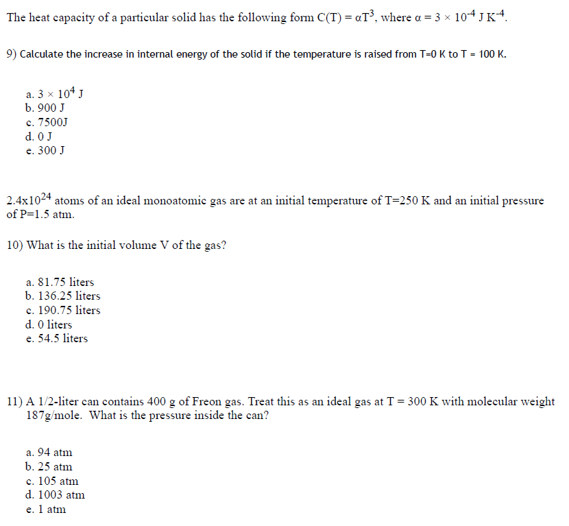 The Heat Capacity Of A Particular Solid Has The Following Form C T At Where A 3 X 10 4 Jk4 9 Calculate The Inc 1