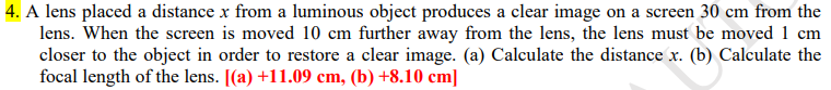 4 A Lens Placed A Distance X From A Luminous Object Produces A Clear Image On A Screen 30 Cm From The Lens When The Sc 1