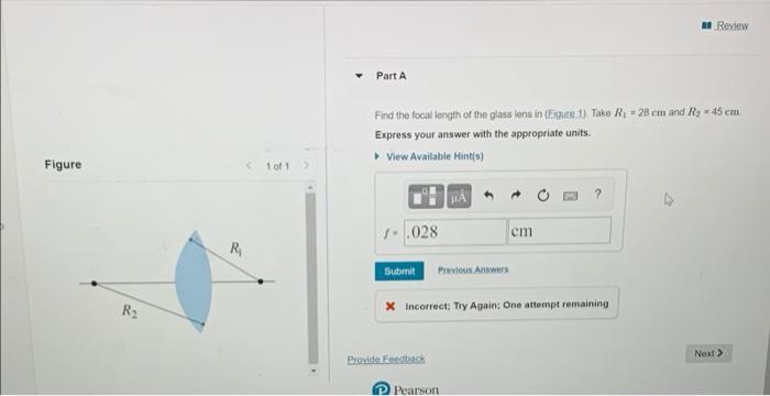 R8 Review Part A Find The Focal Length Of The Glass Lens In Eigure 1 Take R1 28 Cm And Rg 45 Cm Express Your Answ 1