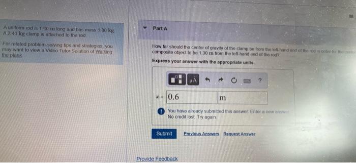 Part A A Uniform Od Is 1 80 M Long And Has M 100 Kg A 2 40 Kg Clumps Attached To The Rod For Related Problem Solving Tip 1