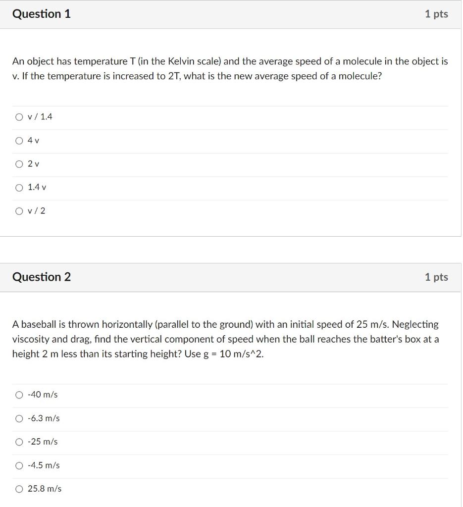 Question 1 1 Pts An Object Has Temperature T In The Kelvin Scale And The Average Speed Of A Molecule In The Object Is 1