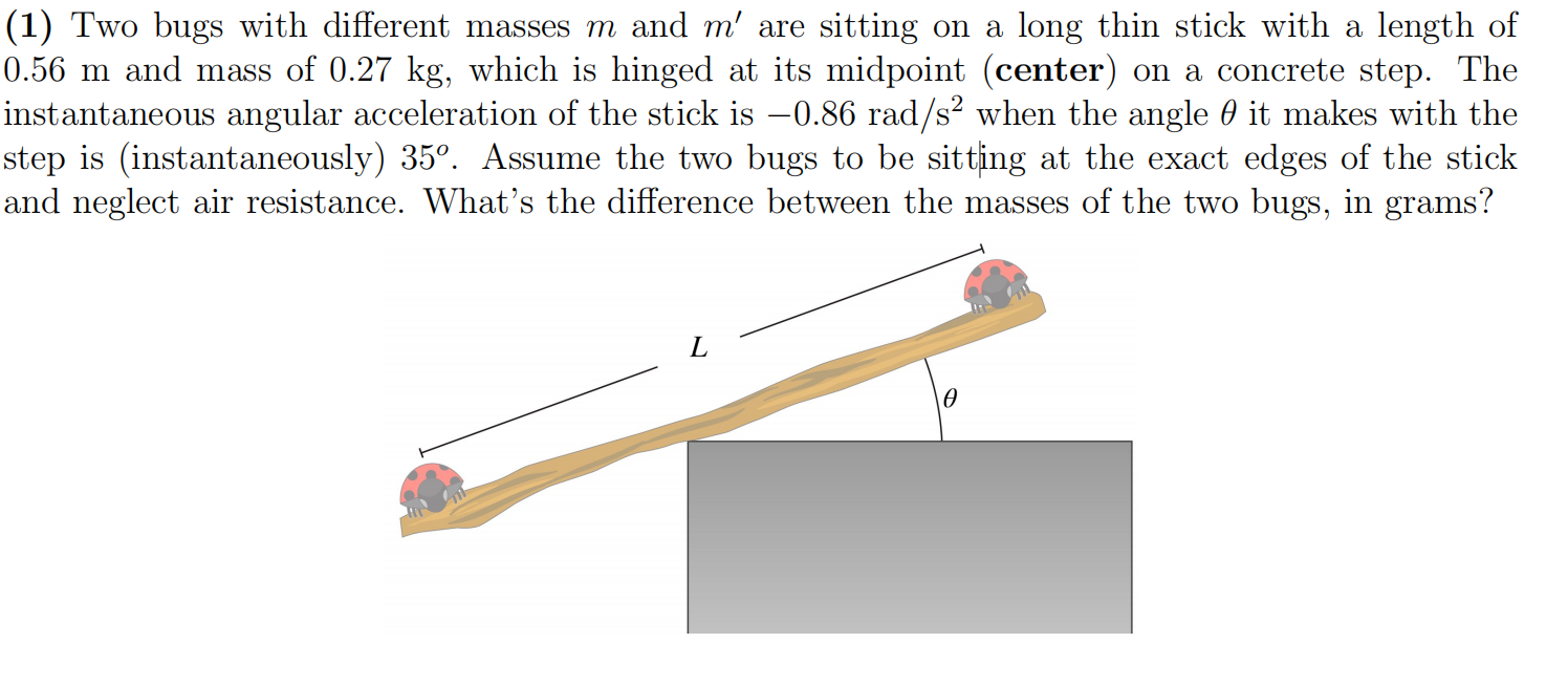 1 Two Bugs With Different Masses M And M Are Sitting On A Long Thin Stick With A Length Of 0 56 M And Mass Of 0 27 Kg 1