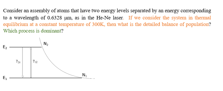 Consider An Assembly Of Atoms That Have Two Energy Levels Separated By An Energy Corresponding To A Wavelength Of 0 6328 1