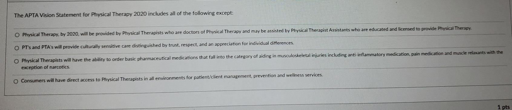 The Apta Vision Statement For Physical Therapy 2020 Includes All Of The Following Except O Physical Therapy By 2020 W 1