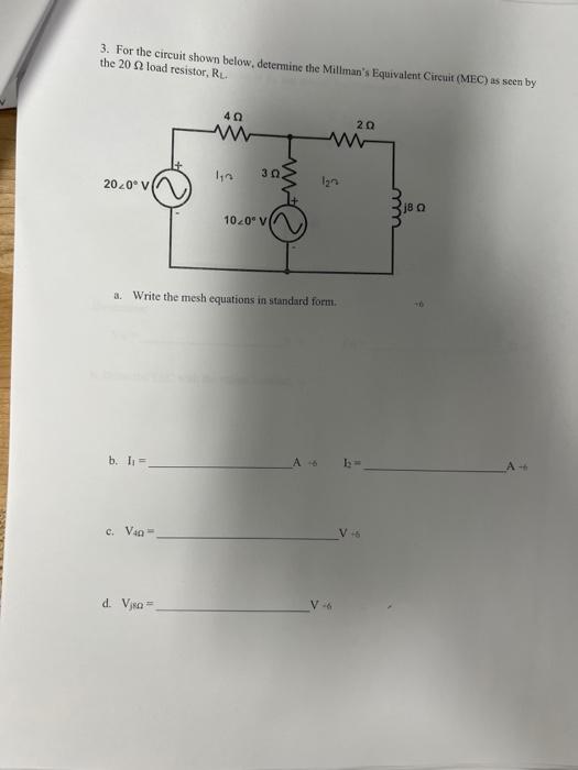 3 For The Circuit Shown Below Determine The Millman S Equivalent Circuit Mec As Seen By The 20 Load Resistor Ru 40 1