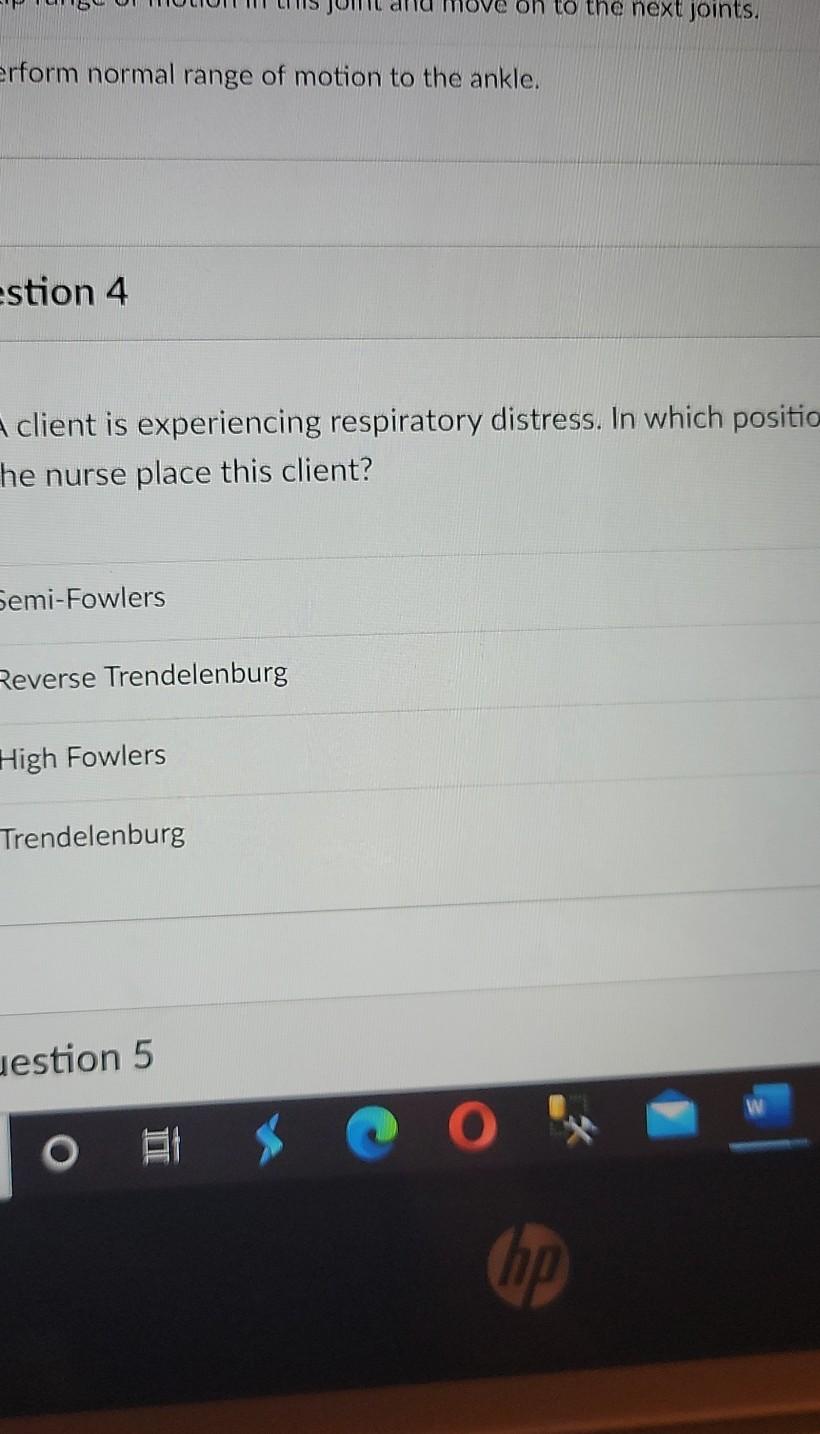 On To The Next Joints Erform Normal Range Of Motion To The Ankle Estion 4 Client Is Experiencing Respiratory Distress 1