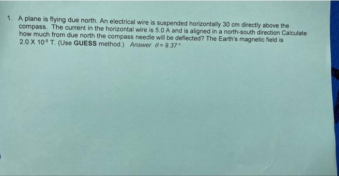1 A Plane Is Flying Due North An Electrical Wire Is Suspended Horizontally 30 Cm Directly Above The Compass The Curre 1
