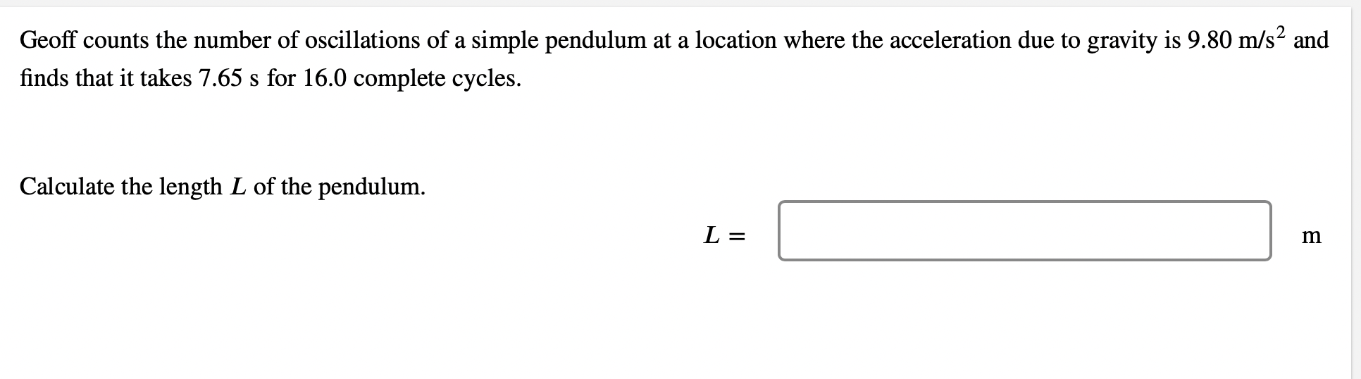 Geoff Counts The Number Of Oscillations Of A Simple Pendulum At A Location Where The Acceleration Due To Gravity Is 9 80 1