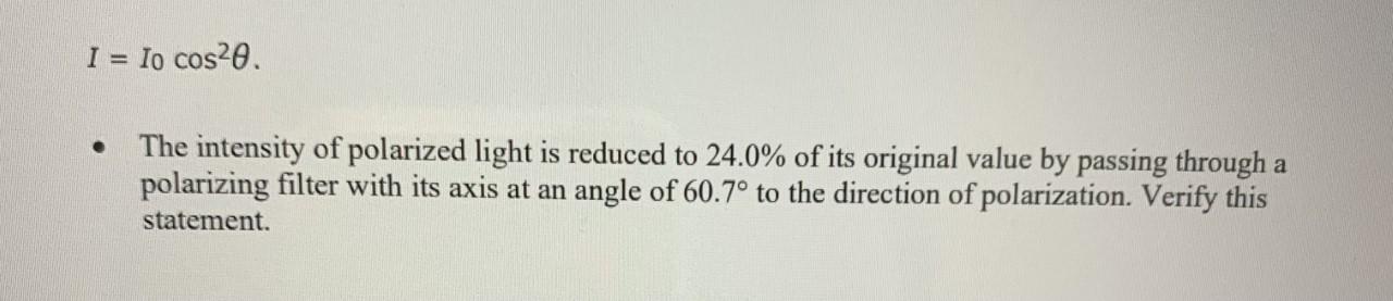 I Io Cos20 The Intensity Of Polarized Light Is Reduced To 24 0 Of Its Original Value By Passing Through A Polarizing 1