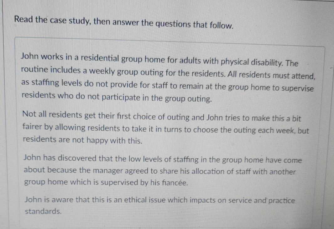 Read The Case Study Then Answer The Questions That Follow John Works In A Residential Group Home For Adults With Physi 1