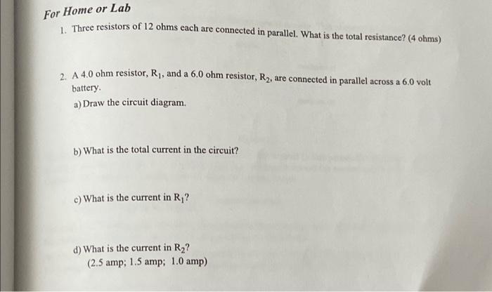 For Home Or Lab 1 Three Resistors Of 12 Ohms Each Are Connected In Parallel What Is The Total Resistance 4 Ohms 2 1
