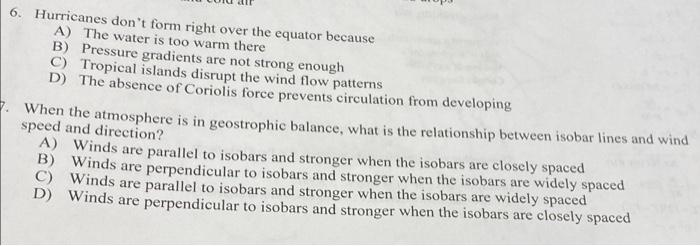 6 Hurricanes Don T Form Right Over The Equator Because A The Water Is Too Warm There B Pressure Gradients Are Not Str 1