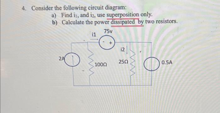 4 Consider The Following Circuit Diagram A Find Ii And Iz Use Superposition Only B Calculate The Power Dissipated 1
