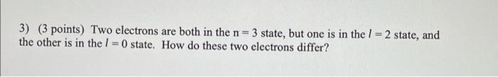 3 3 Points Two Electrons Are Both In The N 3 State But One Is In The L 2 State And The Other Is In The 1 0 Stat 1