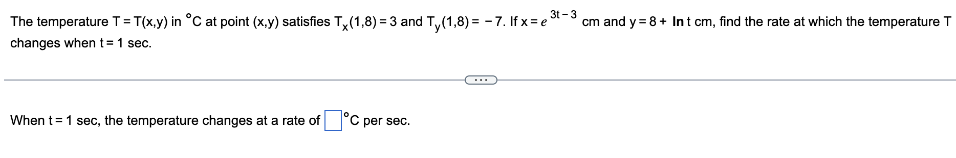 3t 3 The Temperature T T X Y In C At Point X Y Satisfies Tx 1 8 3 And Ty 1 8 7 If X E Cm And Y 8 In 1