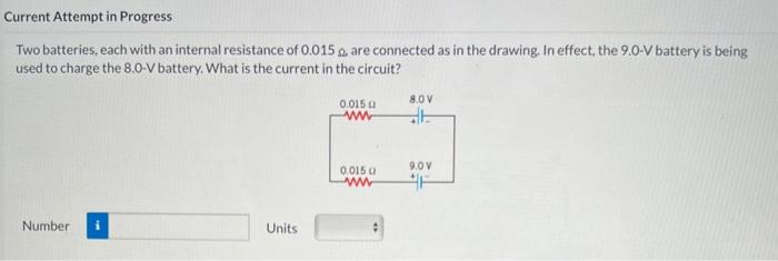 Current Attempt In Progress Two Batteries Each With An Internal Resistance Of 0 015 M Are Connected As In The Drawing 1