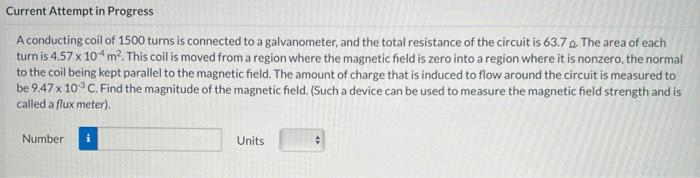 Current Attempt In Progress A Conducting Coil Of 1500 Turns Is Connected To A Galvanometer And The Total Resistance Of 1