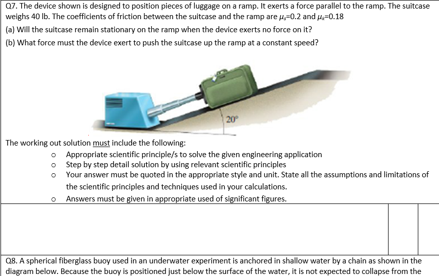 Q7 The Device Shown Is Designed To Position Pieces Of Luggage On A Ramp It Exerts A Force Parallel To The Ramp The Su 1