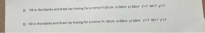 2 Fill In The Blanks And Draw Ray Tracing For A Mirror F 20 Cm S 50cm Y 10cm S M 3 Fill In The Blanks And Draw 1