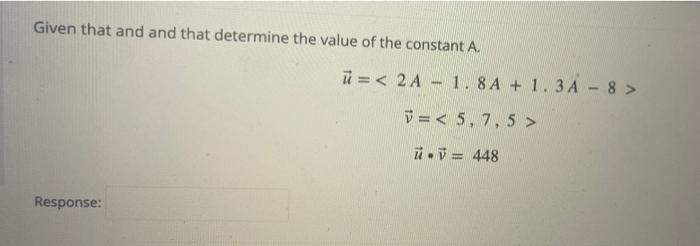 Given That And And That Determine The Value Of The Constant A U 2 A 1 8 A 1 3 A 8 V 5 7 5 U J 448 Re 1