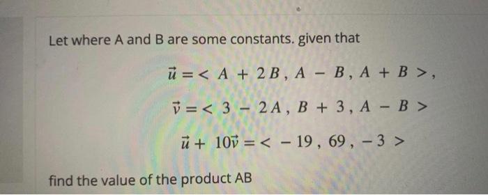 Let Where A And B Are Some Constants Given That U A 2 B A B A B V 3 2 A B 3 A B U 107 1