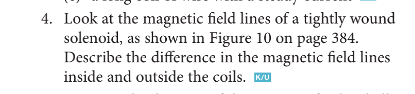 4 Look At The Magnetic Field Lines Of A Tightly Wound Solenoid As Shown In Figure 10 On Page 384 Describe The Differe 1