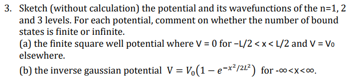 3 Sketch Without Calculation The Potential And Its Wavefunctions Of The N 1 2 And 3 Levels For Each Potential Comm 1