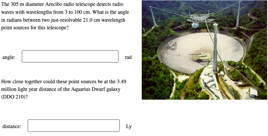 The 305 M Diameter Arecibo Radio Telescope Detects Radio Waves With Wavelengths From 3 To 100 Cm What Is The Angle In R 1