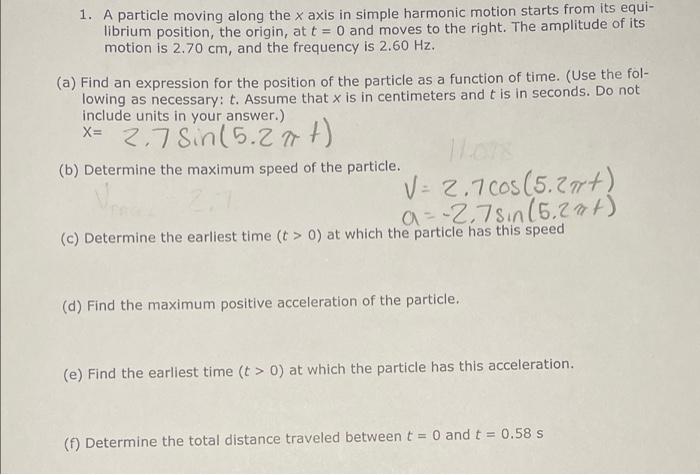 1 A Particle Moving Along The X Axis In Simple Harmonic Motion Starts From Its Equi Librium Position The Origin At T 1