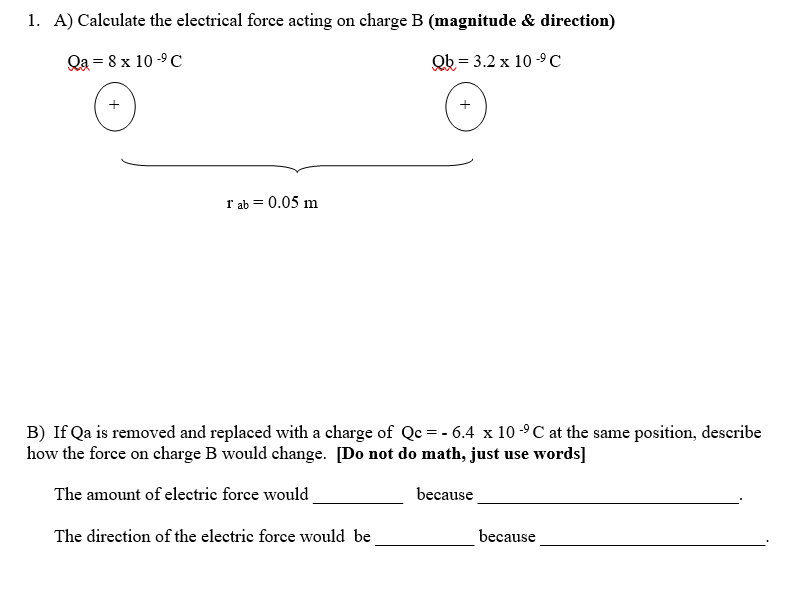 1 A Calculate The Electrical Force Acting On Charge B Magnitude Direction B If Qa Is Removed And Replaced With A 1