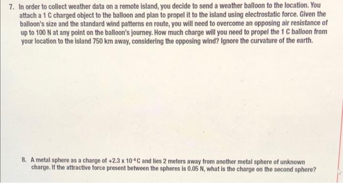 7 In Order To Collect Weather Data On A Remote Island You Decide To Send A Weather Balloon To The Location You Attach 1
