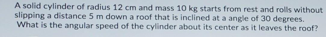 What Is The Angular Velocity Of A 70cm Radius Tire On An Automobile Traveling At 100 Km H A Solid Cylinder Of Radius 2