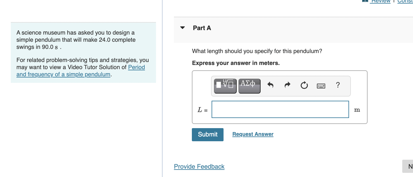 Neview Consu Part A A Science Museum Has Asked You To Design A Simple Pendulum That Will Make 24 0 Complete Swings In 90 1