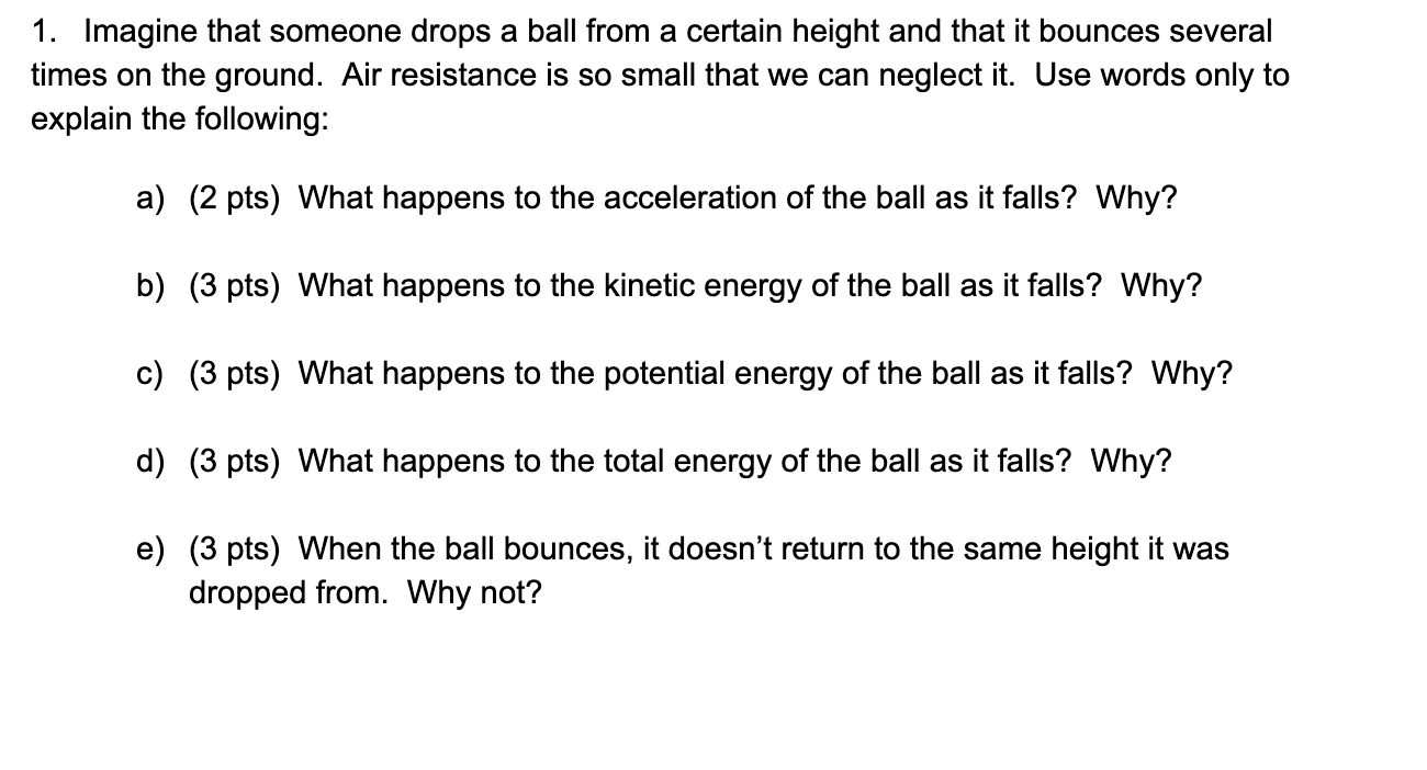 1 Imagine That Someone Drops A Ball From A Certain Height And That It Bounces Several Times On The Ground Air Resistan 1