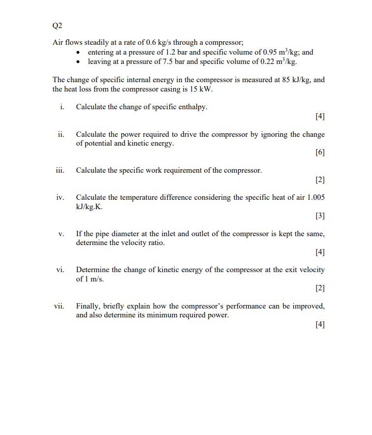 Q2 Air Flows Steadily At A Rate Of 0 6 Kg S Through A Compressor Entering At A Pressure Of 1 2 Bar And Specific Volum 1