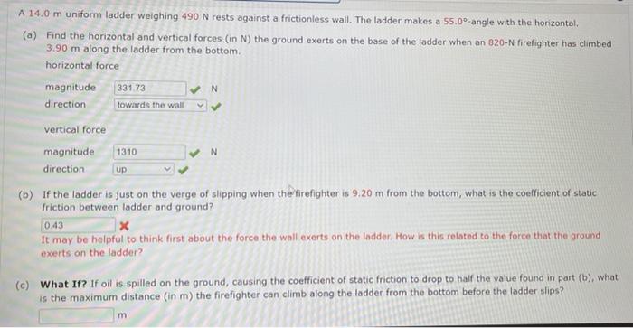 A 14 0 M Uniform Ladder Weighing 490 N Rests Against A Frictionless Wall The Ladder Makes A 55 00 Angle With The Horizo 1